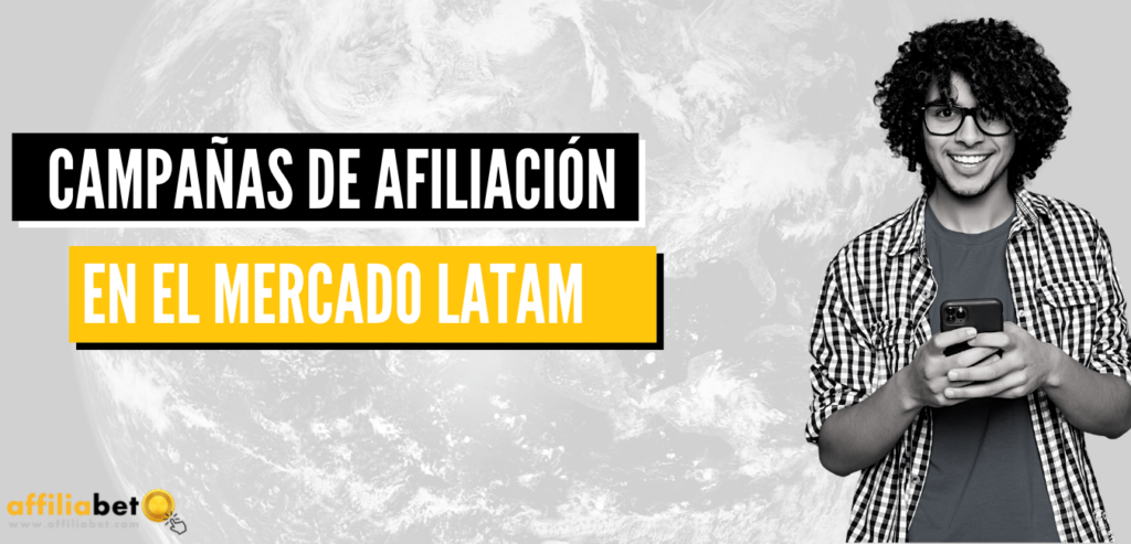 Campañas de afiliación en Latam