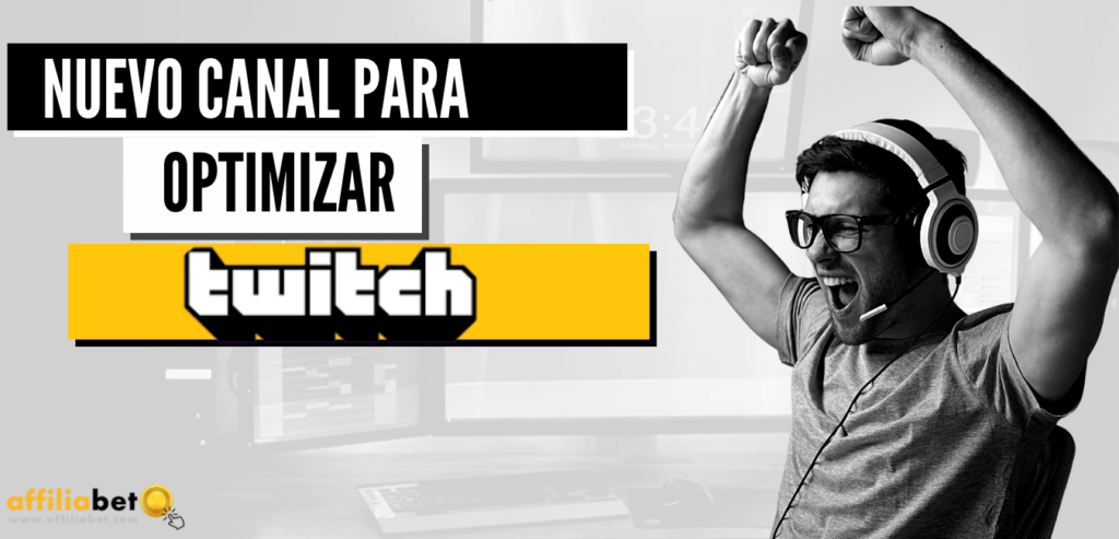 Nuevo canal para optimizar la afiliación Twitch