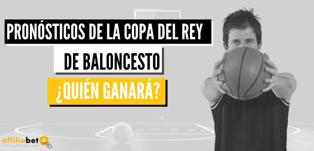 Quien ganará la copa del rey de baloncesto 2022