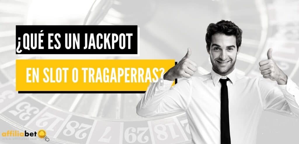 Que es jackpot en slots o tragaperras