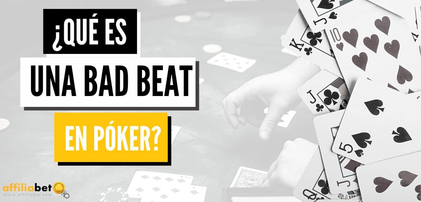 ¿Qué es un bad beat en poker? Affiliabet